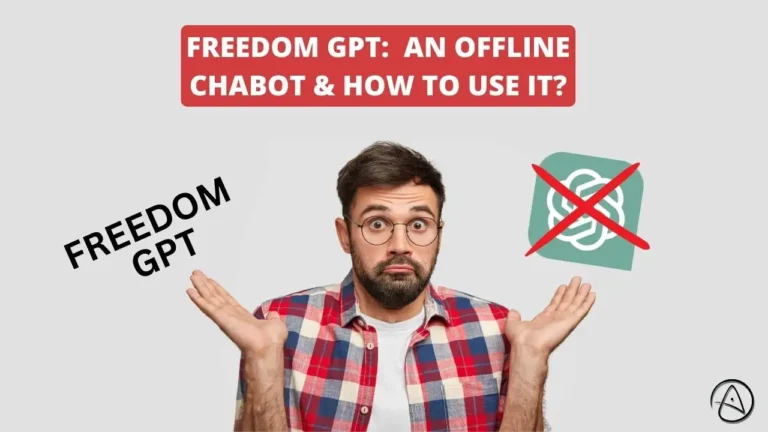 Freedom GPT- An OFFLINE CHABOT And How To Use It